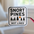 Outdoorsy Snort Pines Not Lines Sticker - Hilarious Car & Laptop Decor