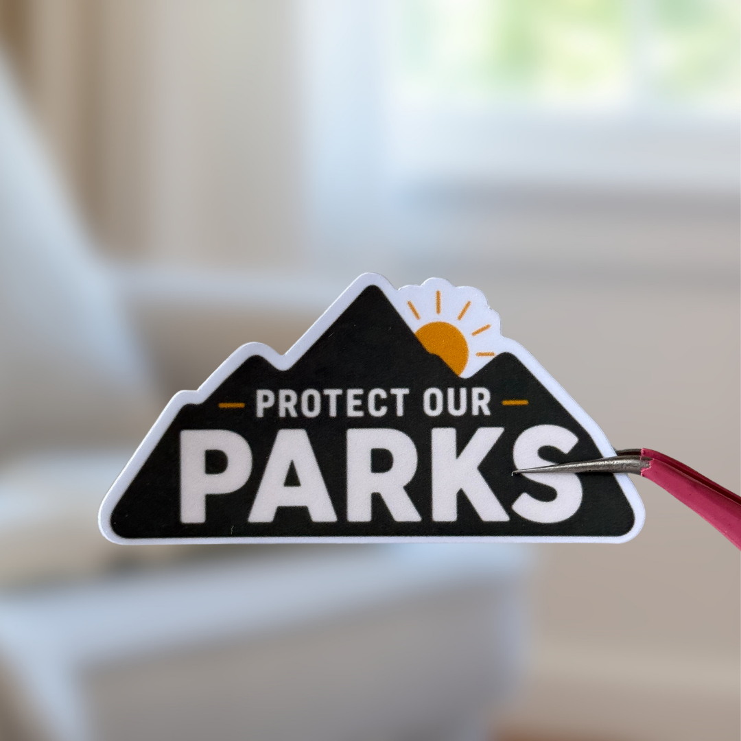 Protect Our Parks Sticker | Nature Lover Vinyl Decal | Outdoor Adventure Laptop Sticker