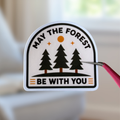 May the Forest Be With You Sticker - Waterproof Hiking Decal for Nature Lovers & Campers