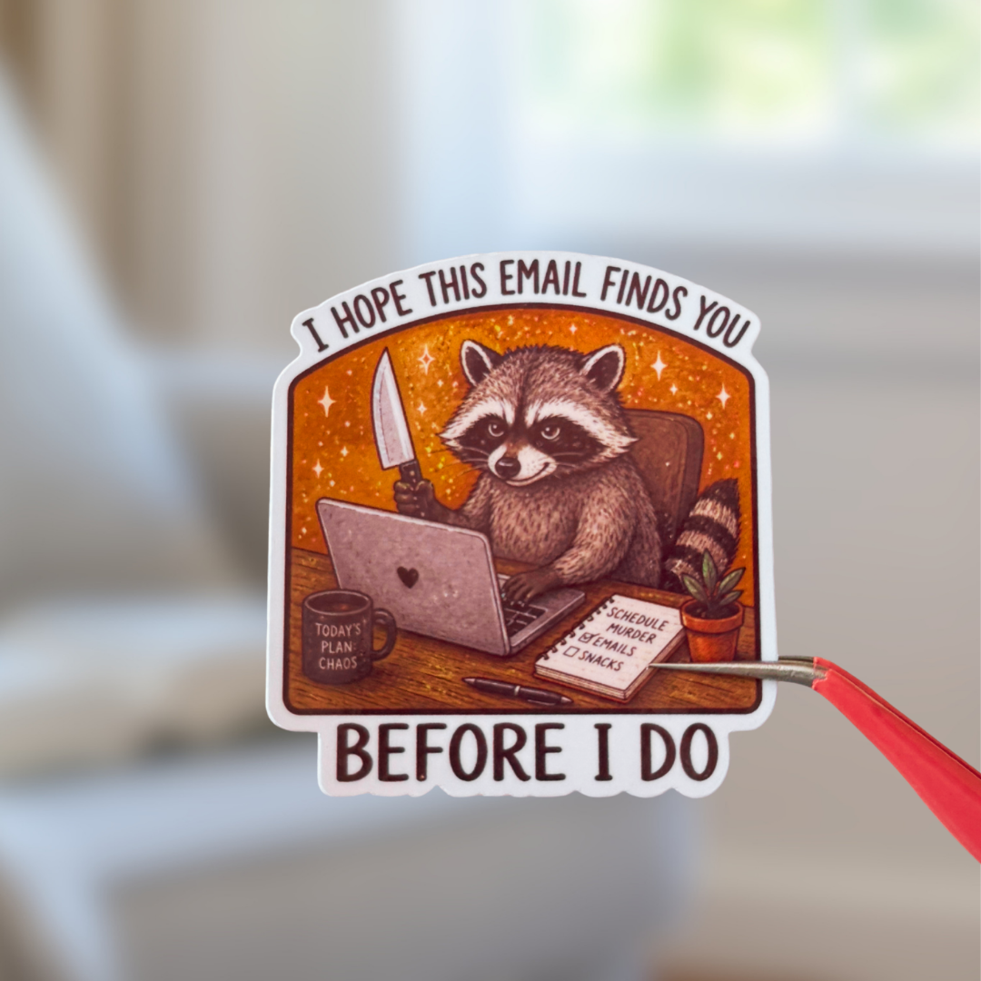 I Hope This Email Finds You Before I Do - Humorous Chick Workspace Sticker